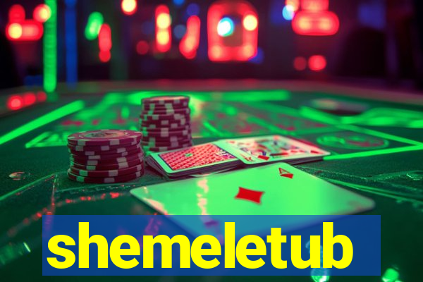 shemeletub