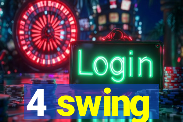 4 swing