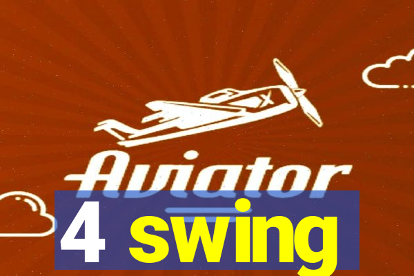 4 swing