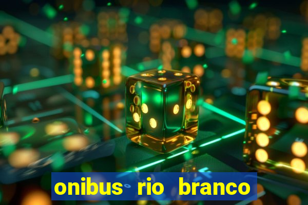 onibus rio branco porto velho