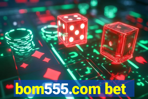 bom555.com bet