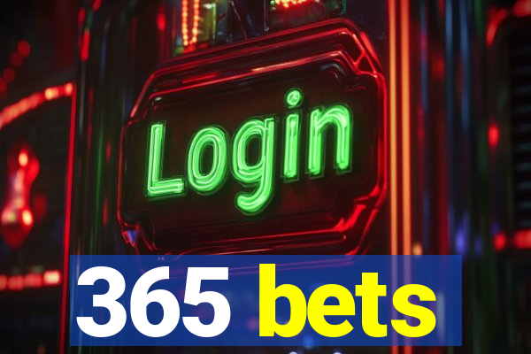 365 bets