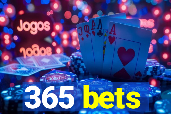 365 bets