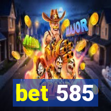 bet 585