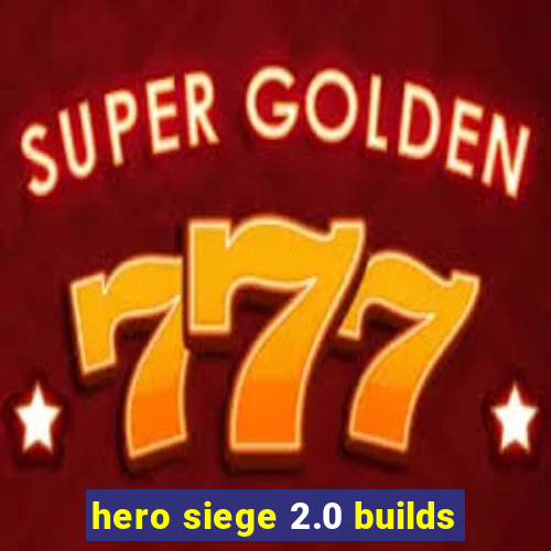 hero siege 2.0 builds