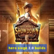 hero siege 2.0 builds