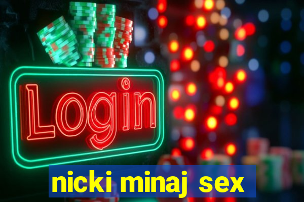 nicki minaj sex