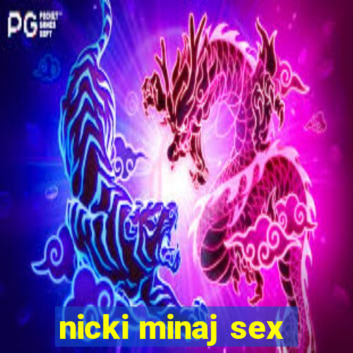 nicki minaj sex