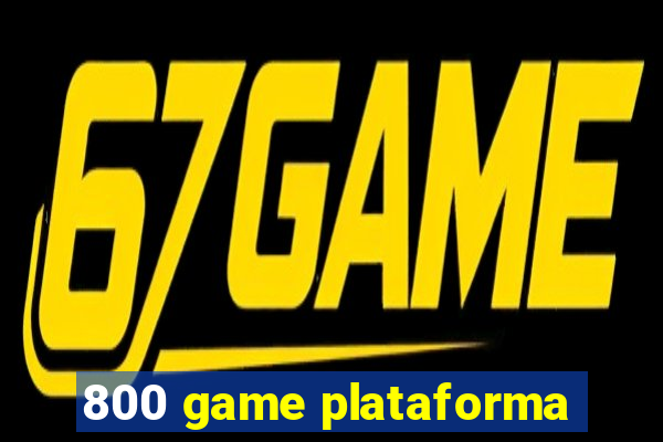 800 game plataforma