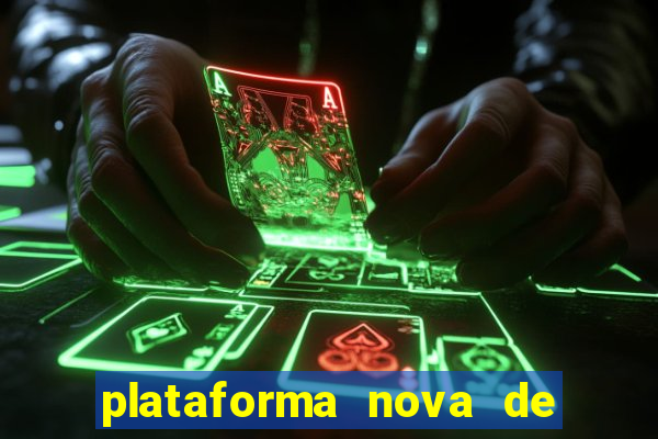 plataforma nova de jogo pagando