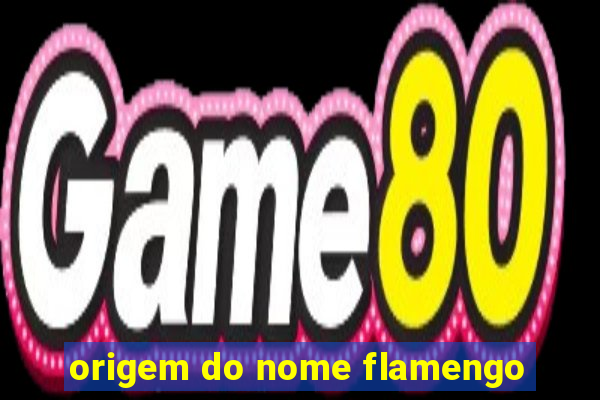 origem do nome flamengo