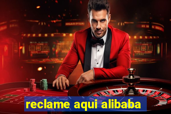 reclame aqui alibaba