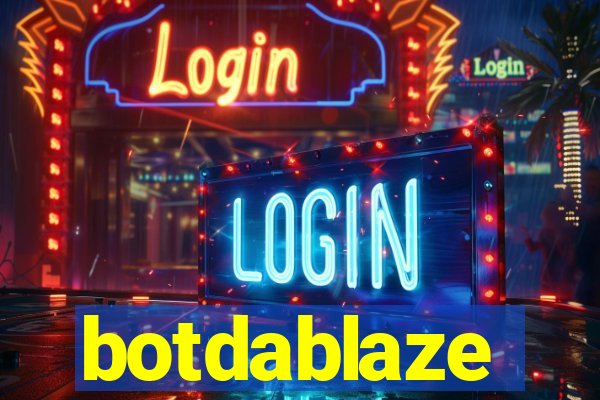 botdablaze