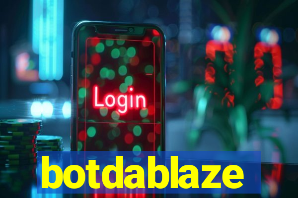 botdablaze