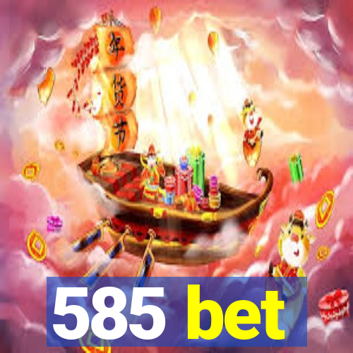 585 bet