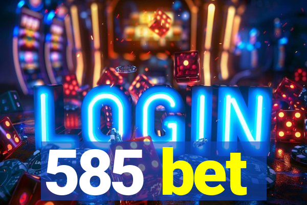 585 bet