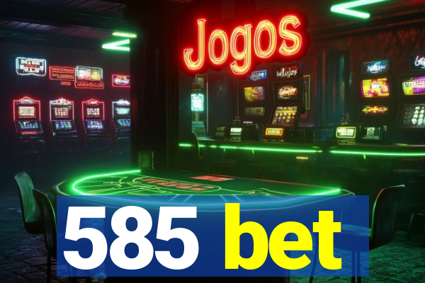 585 bet