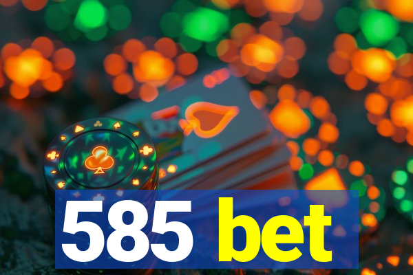 585 bet