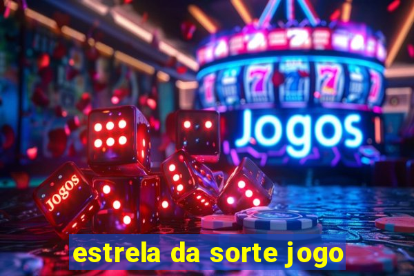 estrela da sorte jogo