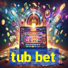 tub bet