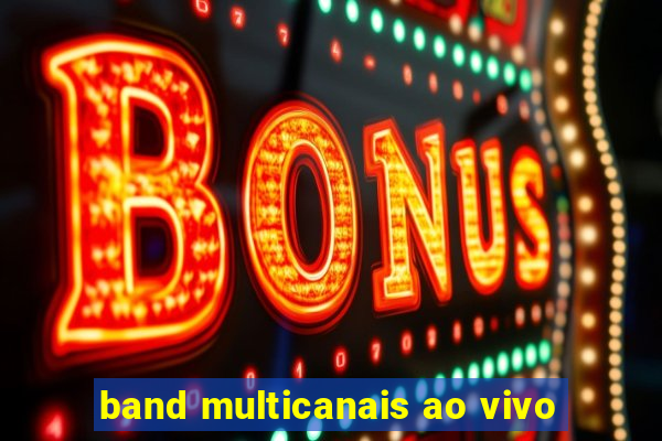 band multicanais ao vivo