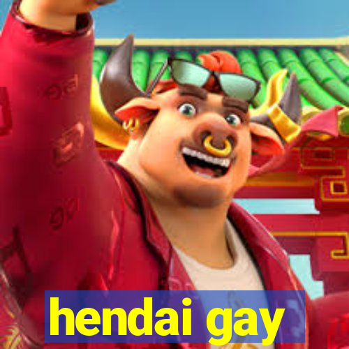 hendai gay