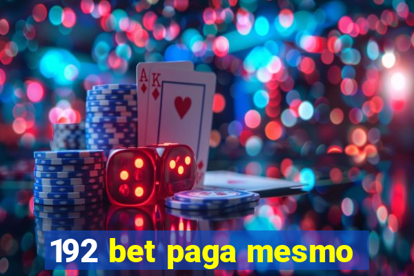 192 bet paga mesmo