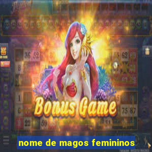 nome de magos femininos