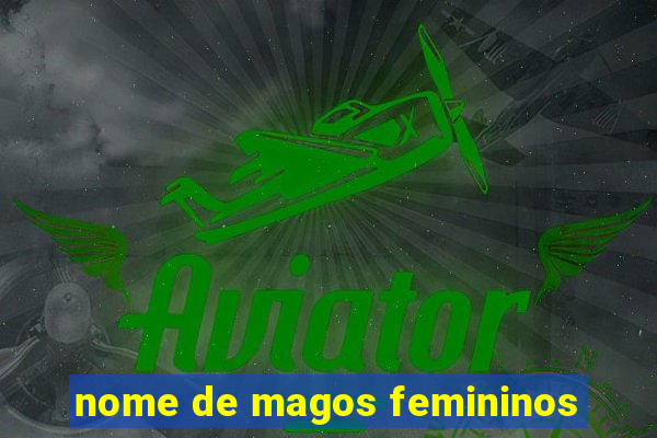 nome de magos femininos