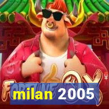 milan 2005