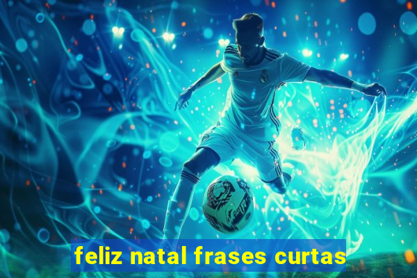 feliz natal frases curtas