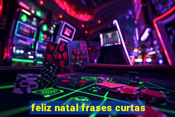 feliz natal frases curtas