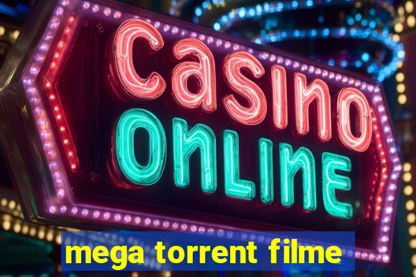 mega torrent filme