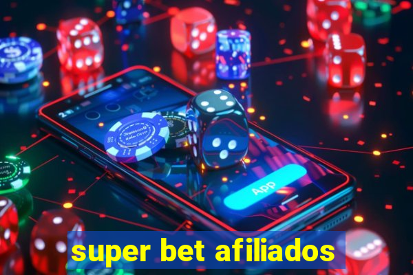 super bet afiliados