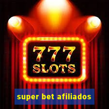 super bet afiliados