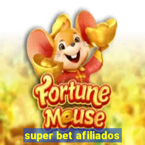 super bet afiliados