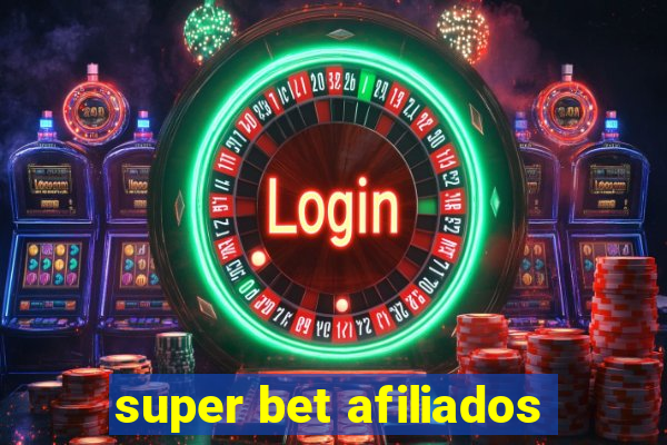 super bet afiliados