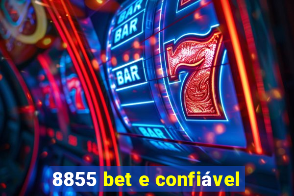 8855 bet e confiável