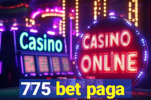 775 bet paga