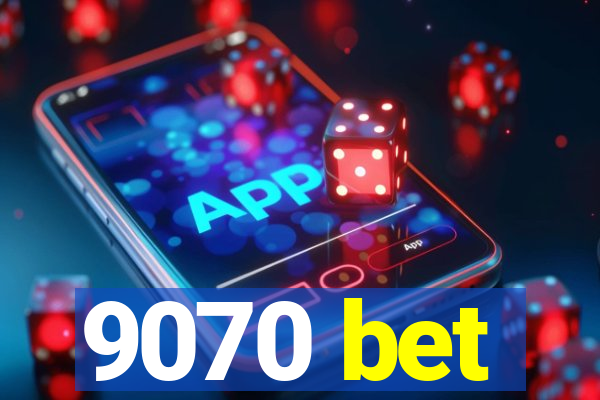 9070 bet