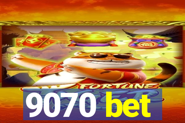 9070 bet