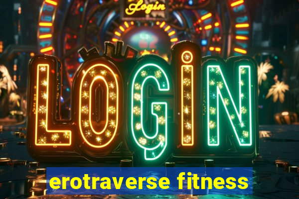 erotraverse fitness