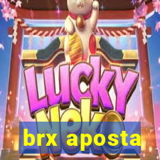 brx aposta