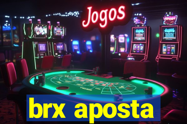 brx aposta