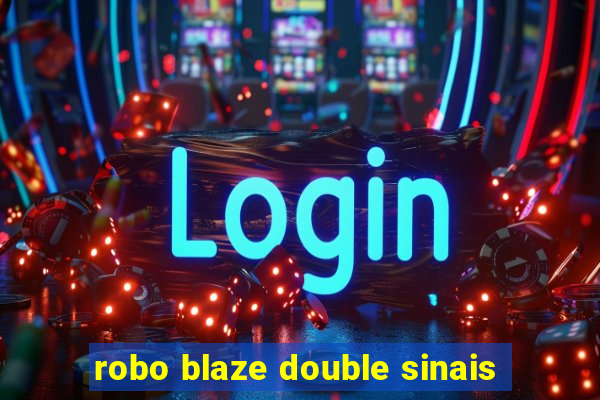 robo blaze double sinais