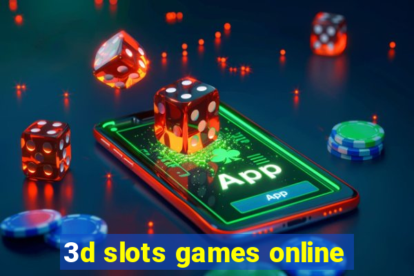 3d slots games online