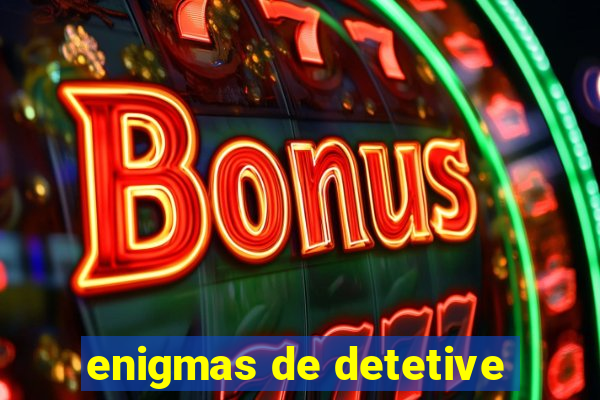 enigmas de detetive