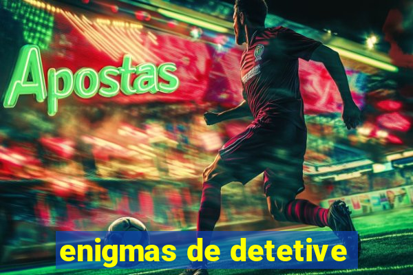 enigmas de detetive