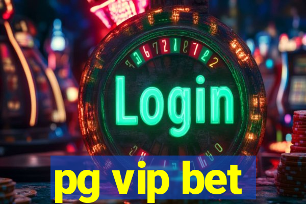 pg vip bet