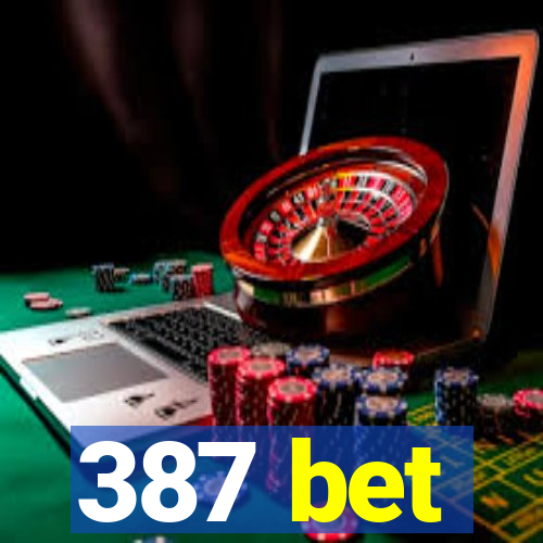 387 bet